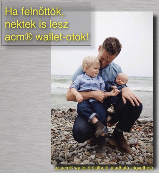 Az acm® wallet örök minőség. A szerkezetre örökélet garanciát adunk!